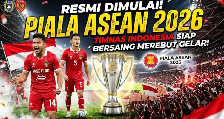 Piala ASEAN 2026 Memanas, Indonesia Memburu Gelar Pertama Asia Tenggara